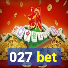 027 bet